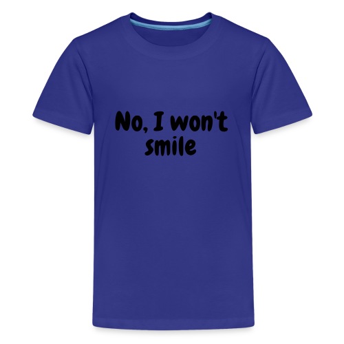 No, I won't smile - Kids' Premium T-Shirt