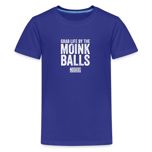 Grab Life by the MOINK Balls - Kids' Premium T-Shirt