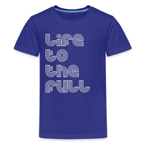 Full Life White - Kids' Premium T-Shirt