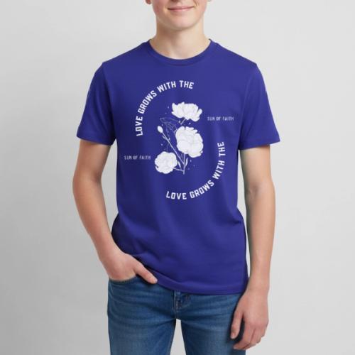 Love Grows With The Sun Of Faith - Kids' Premium T-Shirt