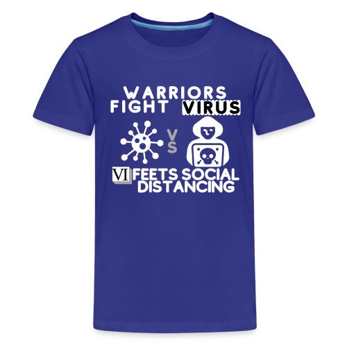 Warriors fight virus 6 feet social distancing - Kids' Premium T-Shirt