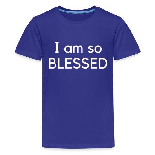 I am so Blessed - Kids' Premium T-Shirt