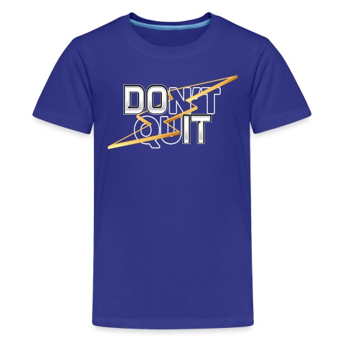 Don't Quit - Do It - Kids' Premium T-Shirt