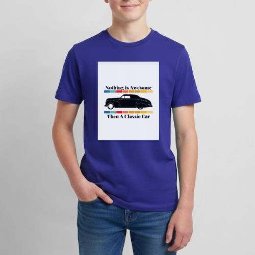 Nothing is Awesome Than a Classic Car white - Kids' Premium T-Shirt
