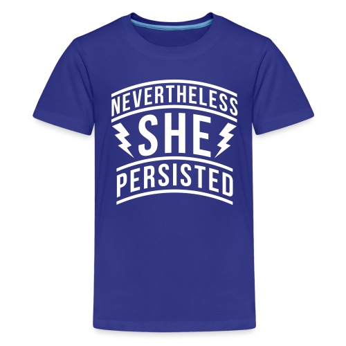 Nevertheless She Persisted - Women's Rights Quote - Kids' Premium T-Shirt