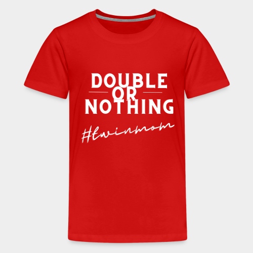 DOUBLE OR NOTHING - Kids' Premium T-Shirt
