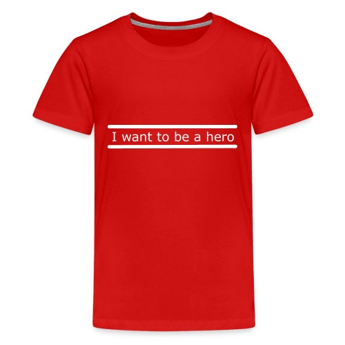 I want to be a hero. - Kids' Premium T-Shirt