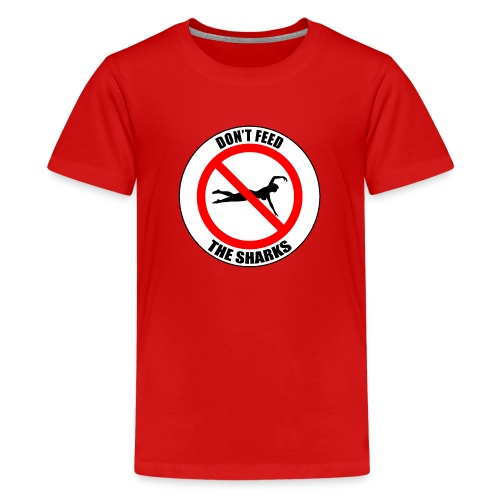 Don't feed the sharks - Summer, beach and sharks! - Kids' Premium T-Shirt