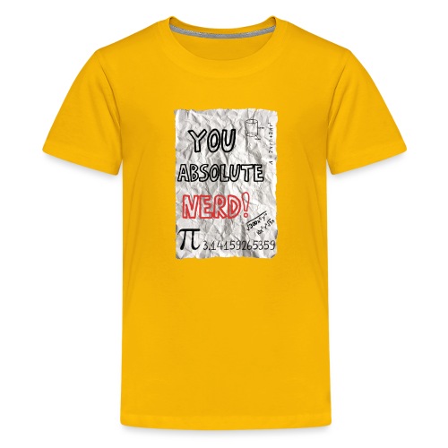 You Absolute Nerd - Kids' Premium T-Shirt