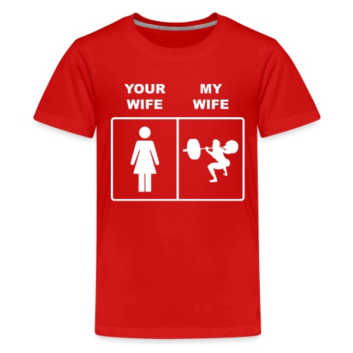 Your Wife My Wife Squats Lifting - Kids' Premium T-Shirt