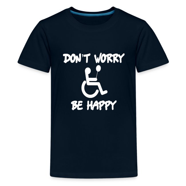 don't worry, be happy in your wheelchair. Humor