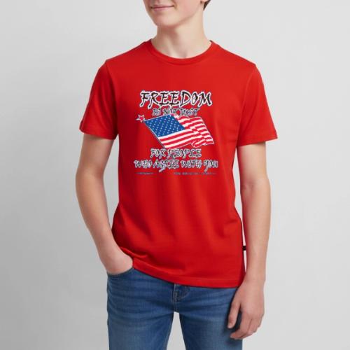 Freedom Is Not Just For People Who Agree With You - Kids' Premium T-Shirt