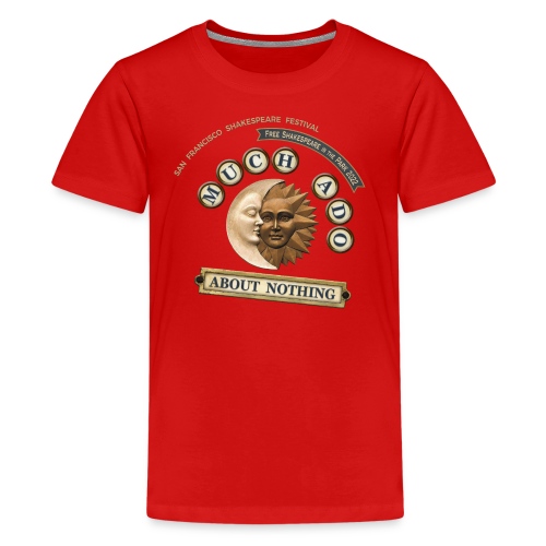 Much Ado About Nothing - 2022 - Kids' Premium T-Shirt