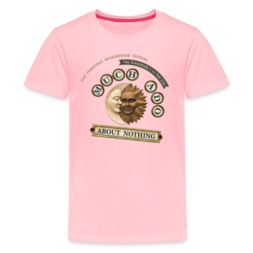 Much Ado About Nothing - 2022 - Kids' Premium T-Shirt