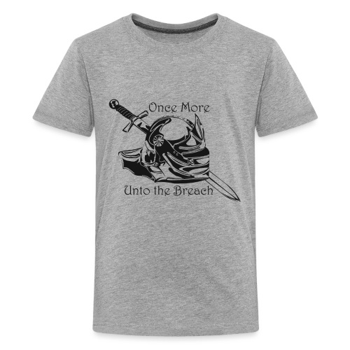 Once More... Unto the Breach Medieval T-shirt - Kids' Premium T-Shirt