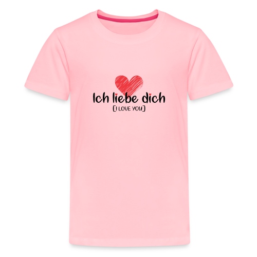 Ich liebe dich [German] - I LOVE YOU - Kids' Premium T-Shirt