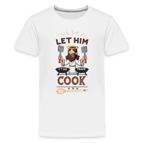 Let Jesus Cook (Front & Back) - Kids' Premium T-Shirt