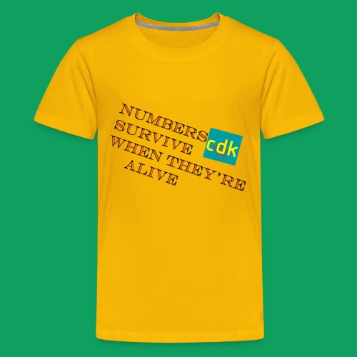NUMBERS SURVIVE WHEN THEY'RE ALIVE - Kids' Premium T-Shirt