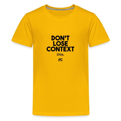 Don't lose context - Kids' Premium T-Shirt