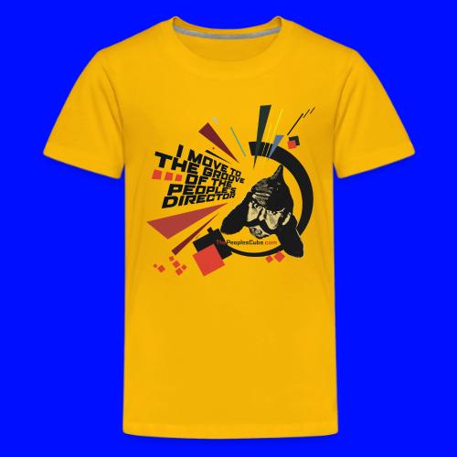 I move to the groove of the People s Director - Kids' Premium T-Shirt