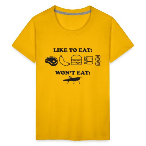 I Eat Meat I Do Not Eat Crickets - Kids' Premium T-Shirt