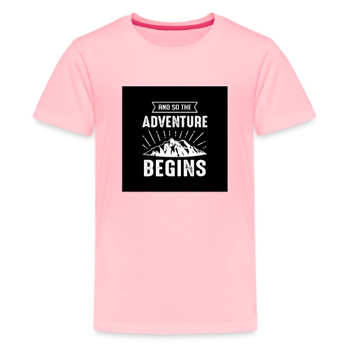 AND SO THE ADVENTURE BEGINS - Kids' Premium T-Shirt