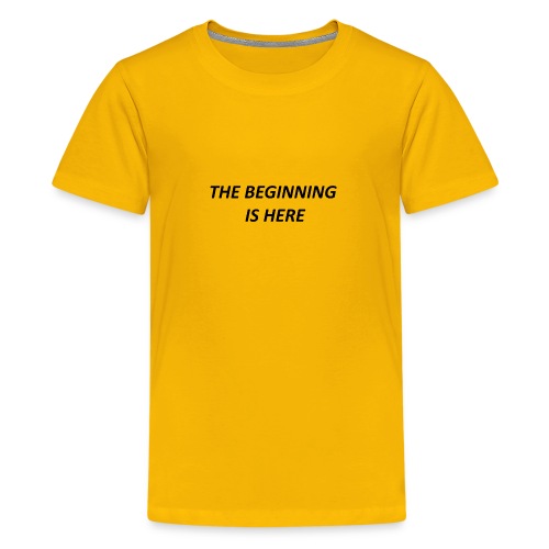 The Beginning Is Here Limited Edition SELLING OUT - Kids' Premium T-Shirt
