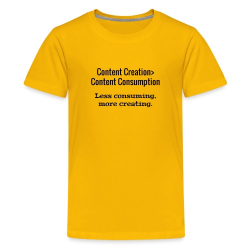 Content Creation> Content Consumption - Kids' Premium T-Shirt