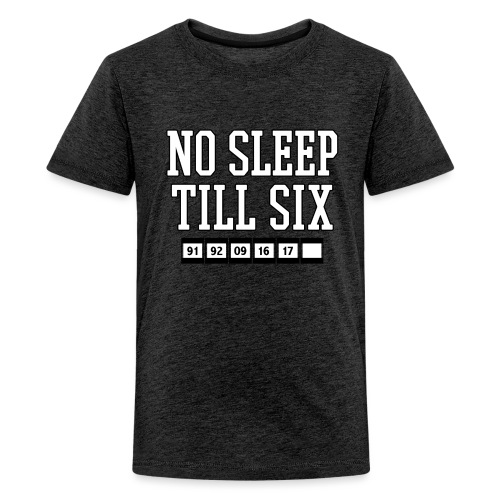 No Sleep Till Six (On Gold) - Kids' Premium T-Shirt