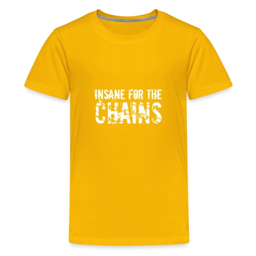 Insane for the Chains White Print - Kids' Premium T-Shirt