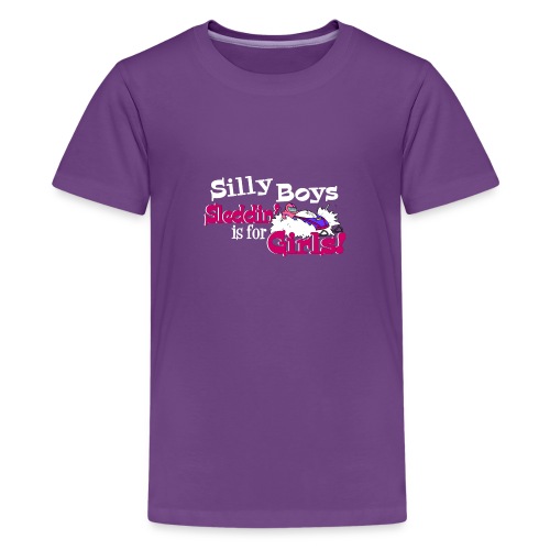 Silly Boys, Sleddin' is for Girls - Kids' Premium T-Shirt