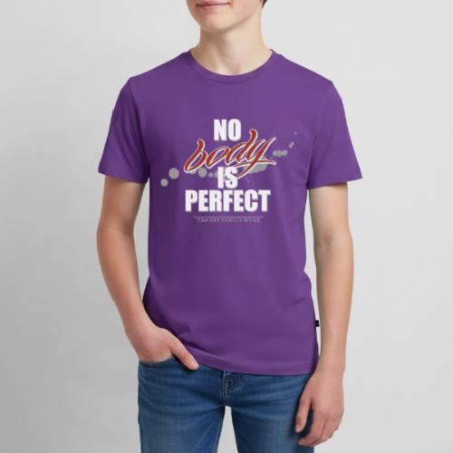 No body is perfect - Kids' Premium T-Shirt