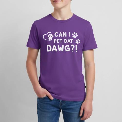 Can I Pet Dat Dawg Funny Meme Tee - Kids' Premium T-Shirt