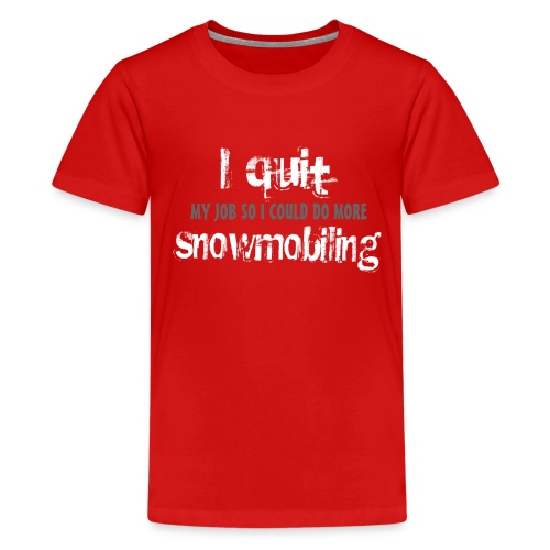 I Quit Snowmobiling - Kids' Premium T-Shirt