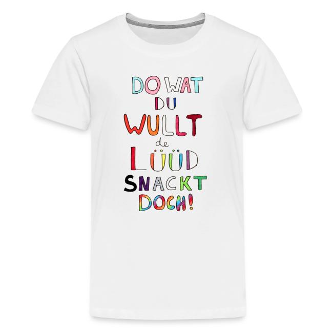 Do Wat Du Wullt de Luud Snackt Doch!