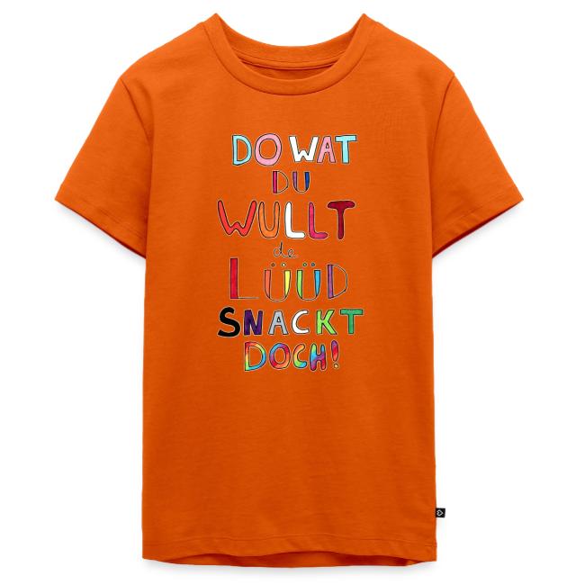 Do Wat Du Wullt de Luud Snackt Doch!