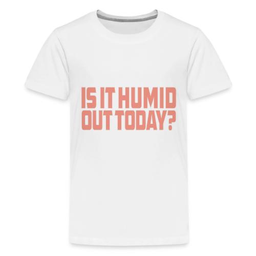 Is It Humid Out Today? - coral - Kids' Premium T-Shirt