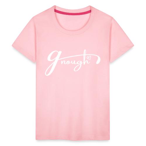 Gnough (More Than Enough) White - Kids' Premium T-Shirt