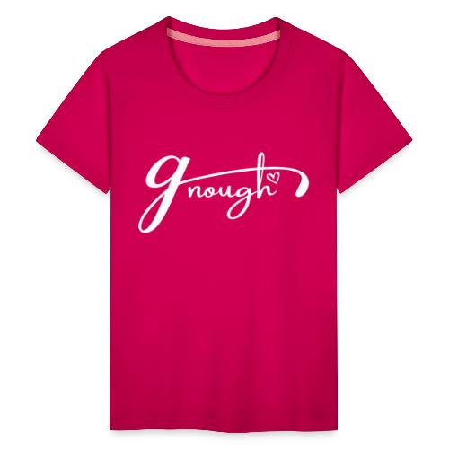 Gnough (More Than Enough) White - Kids' Premium T-Shirt