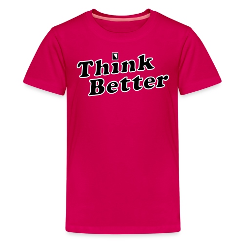 Think Better - Kids' Premium T-Shirt