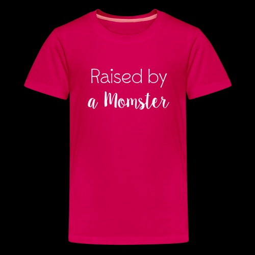 Raised by a Momster - Kids' Premium T-Shirt