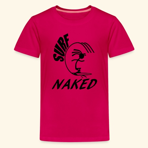 SURF NAKED - Kids' Premium T-Shirt