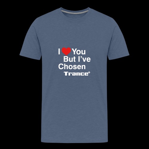 I Love You.. But I've Chosen Trance - Kids' Premium T-Shirt