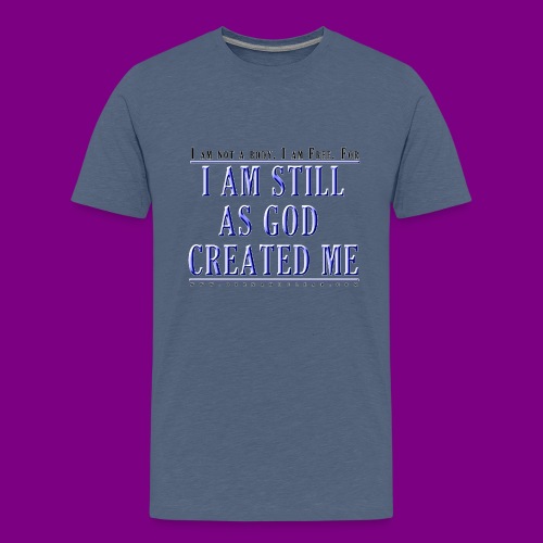 Still as God created me. - A Course in Miracles - Kids' Premium T-Shirt