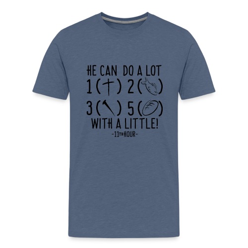 11th Hour - He Can Do A Lot With A Little For Kids - Kids' Premium T-Shirt