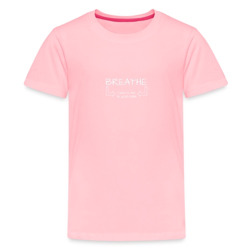 breathe - that's my algorithm - Kids' Premium T-Shirt