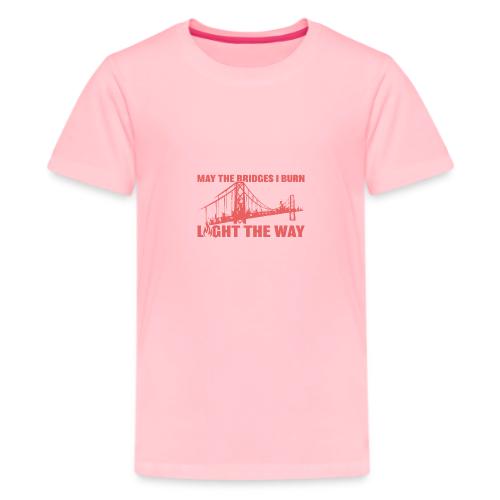 Bridges I Burn - Kids' Premium T-Shirt