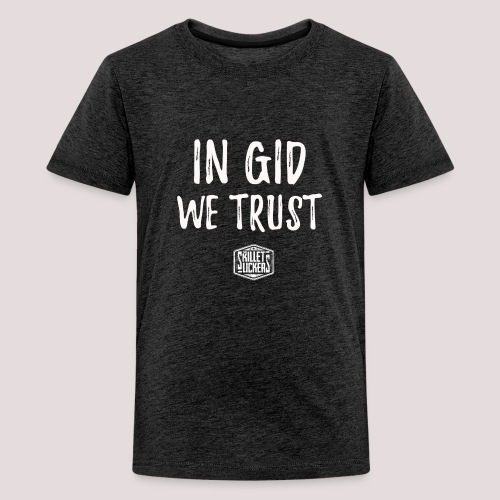 In Gid We Trust - Kids' Premium T-Shirt