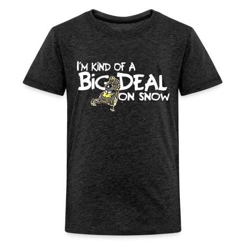 Big Deal on Snow - Kids' Premium T-Shirt