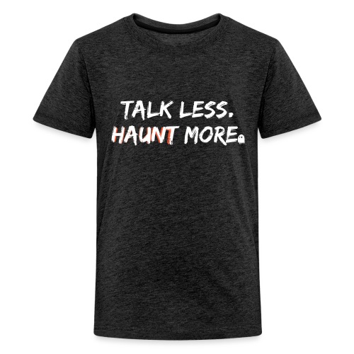 Talk Less Haunt More HauntScene - Kids' Premium T-Shirt